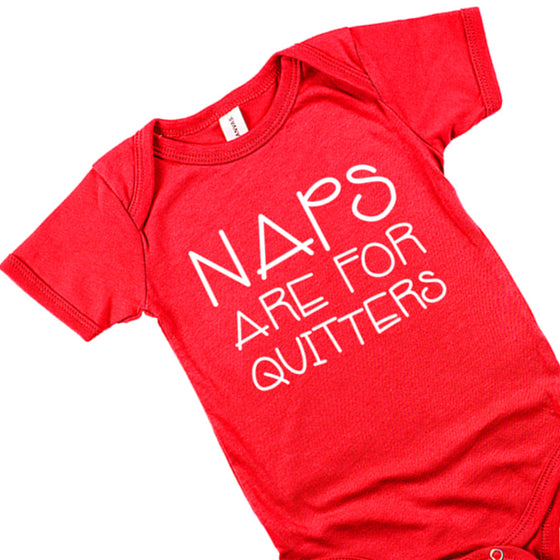 Naps Are For Quitters Baby Romper