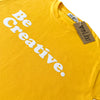 Be Creative Unisex Kids T-shirt