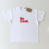 Be Cool Unisex White Kids T-Shirt