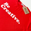 Be Creative Unisex  Red Kids T-shirt